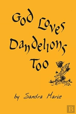 Bertrand.pt - God Loves Dandelions Too