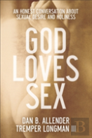 God Loves Sex Â€“ An Honest Conversation About Sexual Desire And Holiness