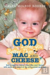 God Loves You Better Than Mac And Cheese