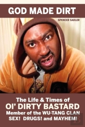 God Made Dirt: The Life & Times Of Ol' Dirty Bastard