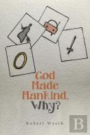 God Made Mankind, Why?