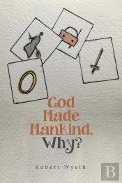 God Made Mankind, Why?