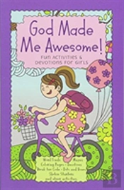God Made Me Awesome: Fun Activities And Devotions For Girls