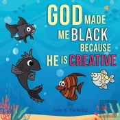 God Made Me Black Because He Is Creative