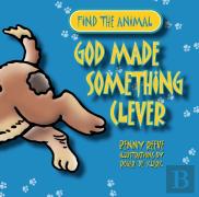God Made Something Clever