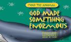 God Made Something Enormous
