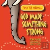 God Made Something Strong