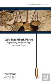 God Magnified, Part 6 Appraising The Most High
