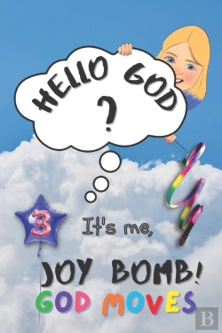 Bertrand.pt - God Moves: Hello God  It'S Me, Joy Bomb!