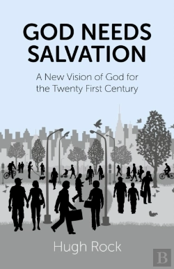 Bertrand.pt - God Needs Salvation - A New Vision Of God For The Twenty First Century