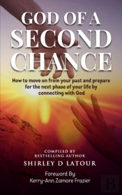 God Of A Second Chance: How To Move On F
