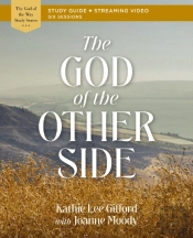 God Of The Other Side Bible Study Guide Plus Streaming Video