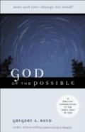 God Of The Possible Â€“ A Biblical Introduction To The Open View Of God