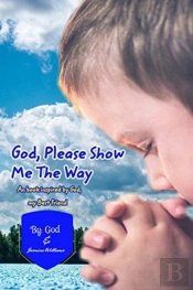 God Please Show Me The Way