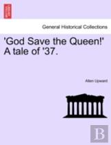 'God Save The Queen!' A Tale Of '37.