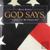 God Says, 'Satan Let My People Go.'