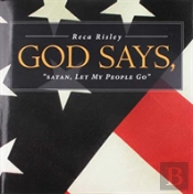 God Says, 'Satan Let My People Go.'