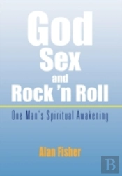 God, Sex And Rock 'N Roll