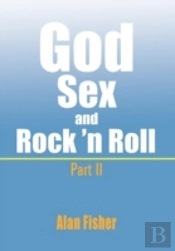 God, Sex And Rock' N Roll - Part Ii