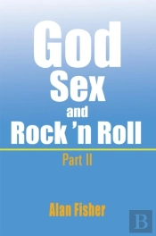God, Sex And Rock' N Roll - Part Ii