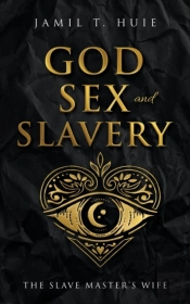 God, Sex And Slavery The Slave Master'S Wife