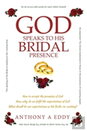 God Speaks To His Bridal Presence
