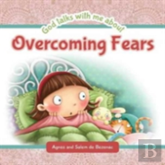 God Talks With Me About Overcoming Fears