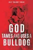 God Tames And Uses A Bulldog