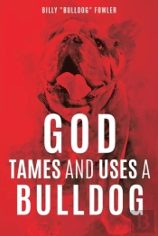 God Tames And Uses A Bulldog