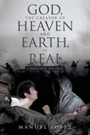 God, The Creator Of Heaven And Earth, Is Real
