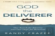God The Deliverer Bible Study Guide Plus Streaming Video