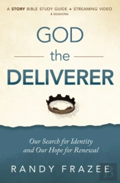 God The Deliverer Bible Study Guide Plus Streaming Video