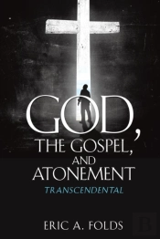 God, The Gospel, And Atonement