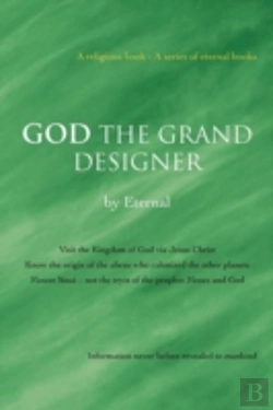 Bertrand.pt - God The Grand Designer: Visit The Kingdom Of God Via Jesus Christ Know The Origin Of The Aliens Who Colonized The Other Planets Mount Sinai - Not The