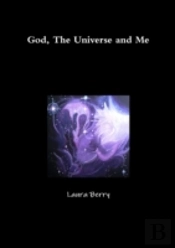 God, The Universe And Me