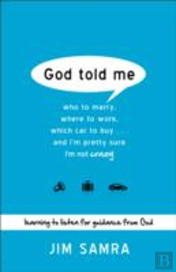 Bertrand.pt - God Told Me Â€“ Who To Marry, Where To Work, Which Car To Buy...And I`M Pretty Sure I`M Not Crazy