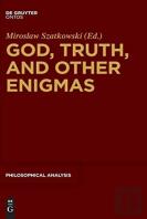 God, Truth, And Other Enigmas