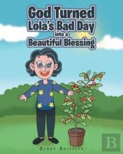 God Turned Lola'S Bad Day Into A Beautiful Blessing