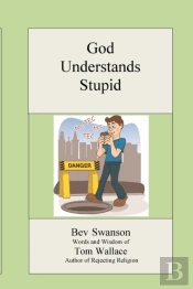 God Understands Stupid