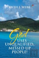 God Uses Unqualified, Messed Up People!
