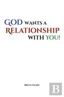 God Wants A Relationship With You!