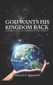 God Wants His Kingdom Back