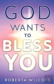 God Wants To Bless You