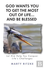 God Wants You To Get The Most Out Of Life... And Be Blessed!