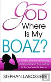 God Where Is My Boaz?