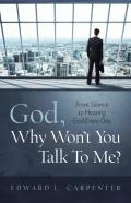 God, Why Won'T You Talk To Me?