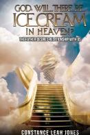 God, Will There Be Ice Cream In Heaven?