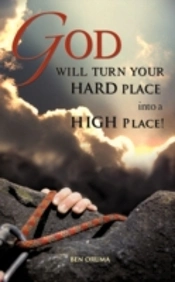 God Will Turn Your Hard Place Into A Hig