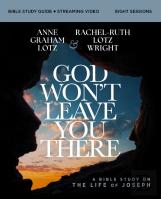 God Won'T Leave You There Bible Study Guide Plus Streaming Video