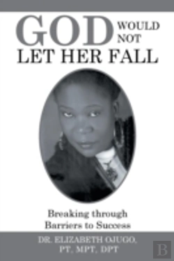 Bertrand.pt - God Would Not Let Her Fall: Breaking Through Barriers To Success